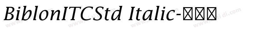 BiblonITCStd Italic字体转换 BiblonITCStd Italic字体转换